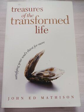Treasures of the Transformed Life Paperback by John Ed Mathison
